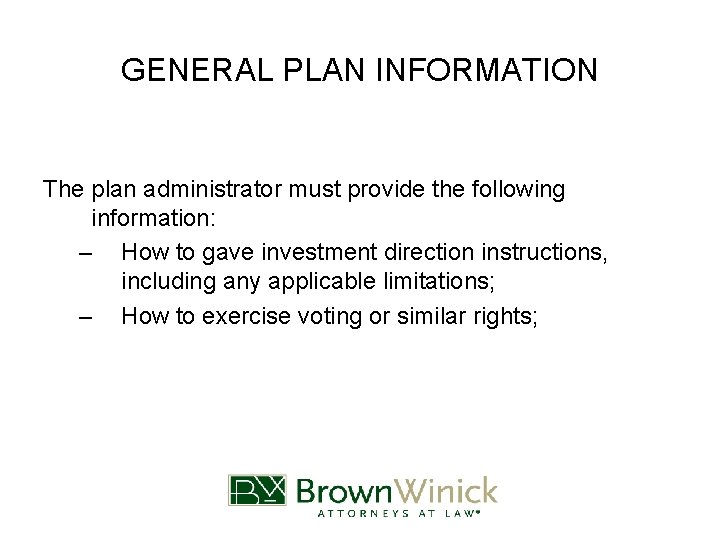 GENERAL PLAN INFORMATION The plan administrator must provide the following information: – How to