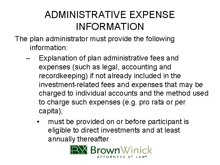 ADMINISTRATIVE EXPENSE INFORMATION The plan administrator must provide the following information: – Explanation of