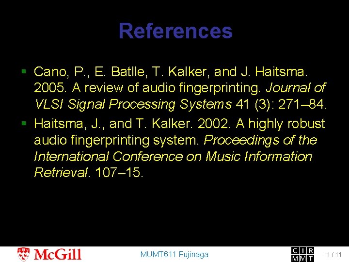 References § Cano, P. , E. Batlle, T. Kalker, and J. Haitsma. 2005. A