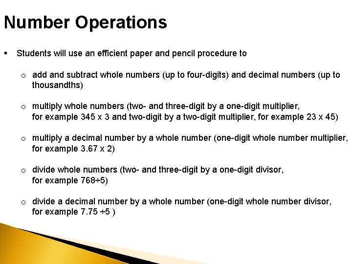 Number Operations § Students will use an efficient paper and pencil procedure to o