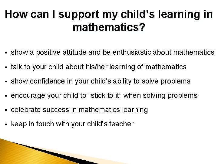How can I support my child’s learning in mathematics? § show a positive attitude