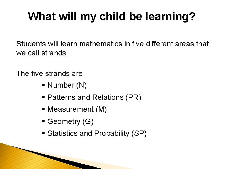 What will my child be learning? Students will learn mathematics in five different areas