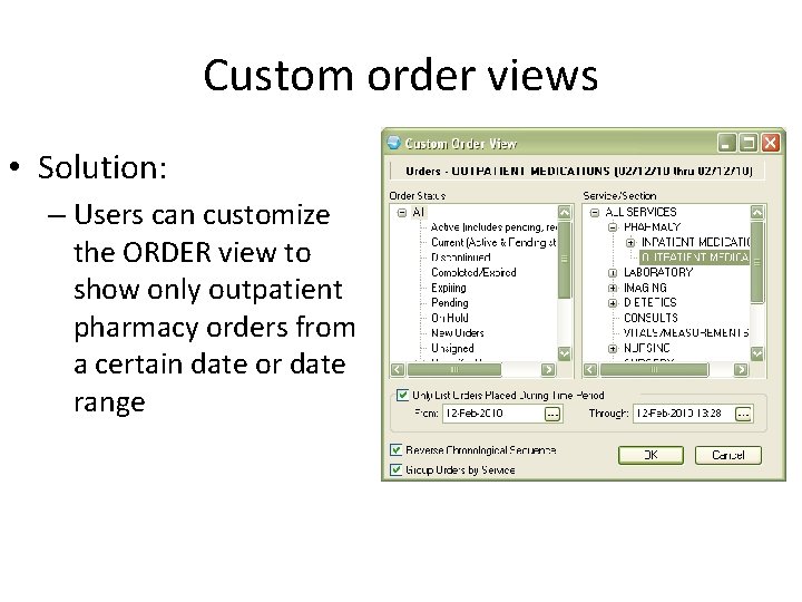 Custom order views • Solution: – Users can customize the ORDER view to show