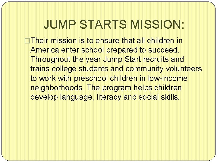 JUMP STARTS MISSION: �Their mission is to ensure that all children in America enter