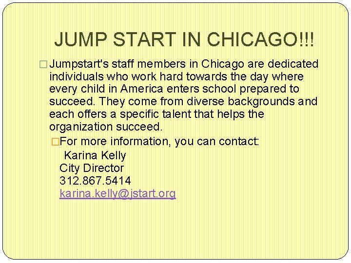 JUMP START IN CHICAGO!!! � Jumpstart's staff members in Chicago are dedicated individuals who