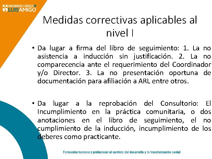 Medidas correctivas aplicables al nivel I • Da lugar a firma del libro de