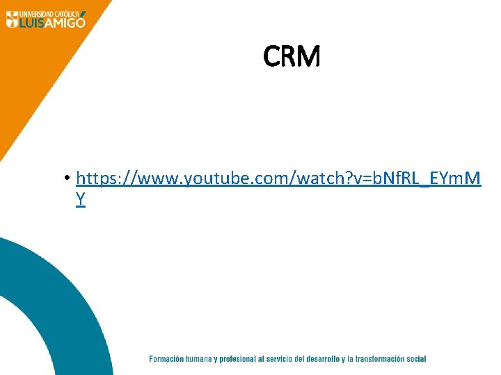 CRM • https: //www. youtube. com/watch? v=b. Nf. RL_EYm. M Y 