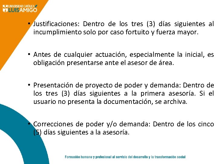  • Justificaciones: Dentro de los tres (3) días siguientes al incumplimiento solo por