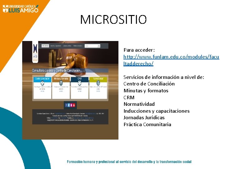 MICROSITIO Para acceder: http: //www. funlam. edu. co/modules/facu ltadderecho/ Servicios de información a nivel