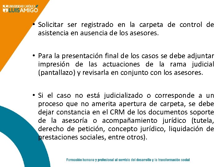  • Solicitar ser registrado en la carpeta de control de asistencia en ausencia