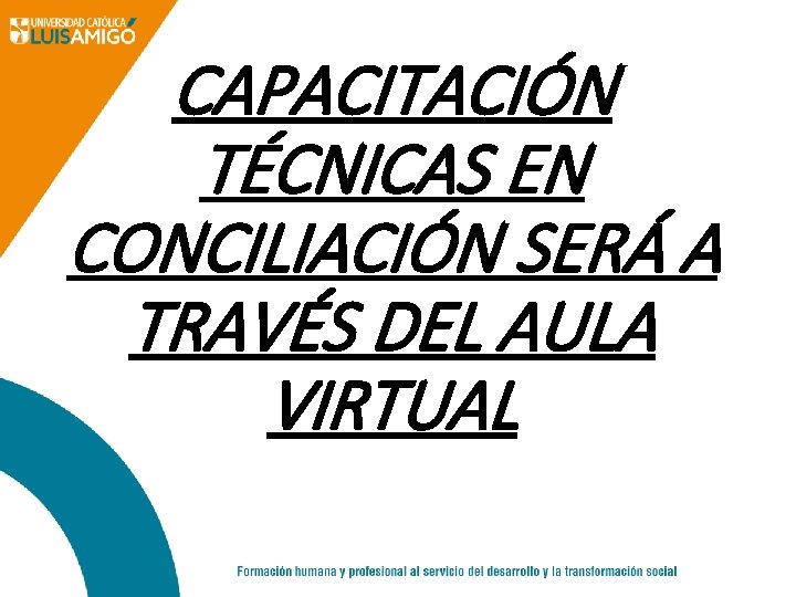 CAPACITACIÓN TÉCNICAS EN CONCILIACIÓN SERÁ A TRAVÉS DEL AULA VIRTUAL 