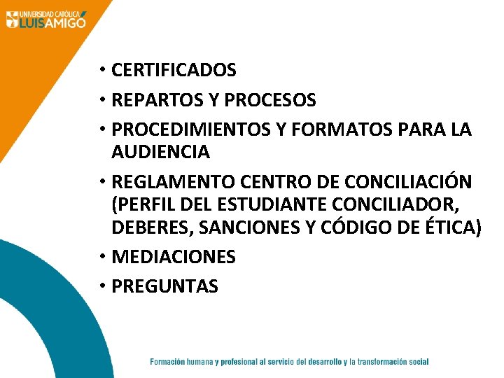  • CERTIFICADOS • REPARTOS Y PROCESOS • PROCEDIMIENTOS Y FORMATOS PARA LA AUDIENCIA