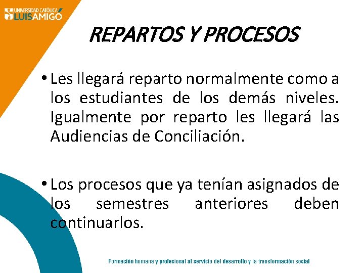 REPARTOS Y PROCESOS • Les llegará reparto normalmente como a los estudiantes de los