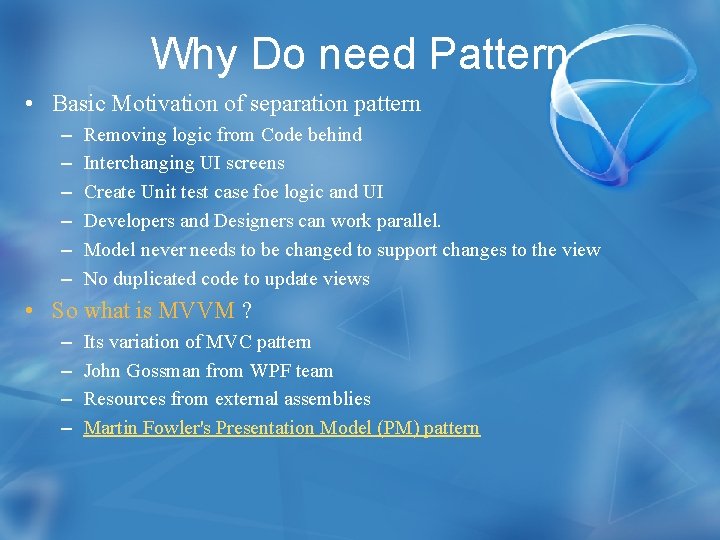 Why Do need Pattern • Basic Motivation of separation pattern – – – Removing