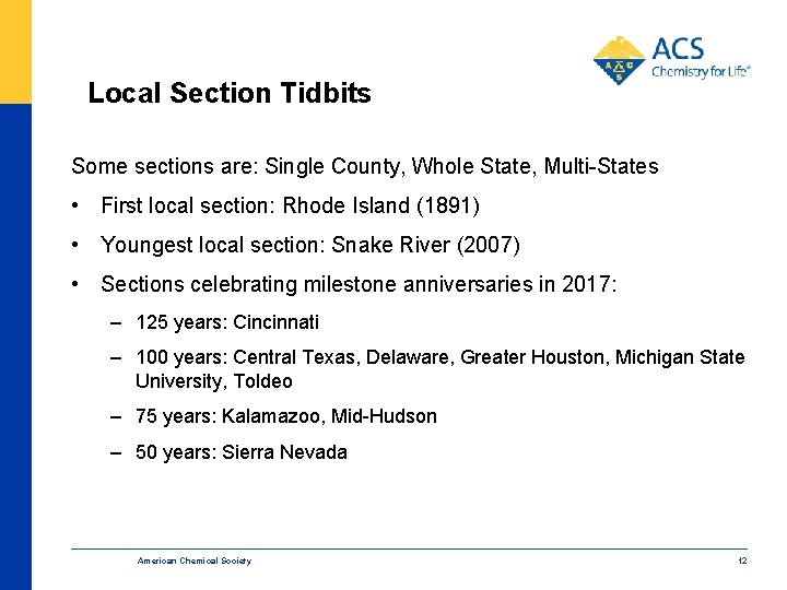 Local Section Tidbits Some sections are: Single County, Whole State, Multi-States • First local