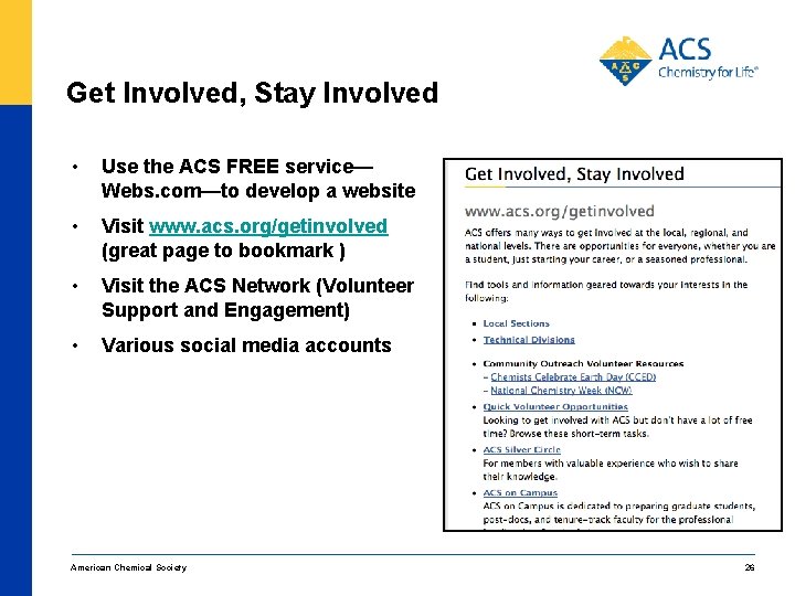 Get Involved, Stay Involved • Use the ACS FREE service— Webs. com—to develop a