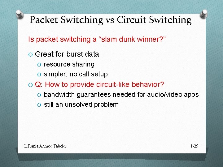 Packet Switching vs Circuit Switching Is packet switching a “slam dunk winner? ” O
