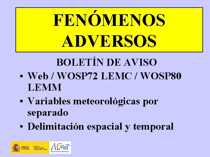 FENÓMENOS ADVERSOS BOLETÍN DE AVISO • Web / WOSP 72 LEMC / WOSP 80