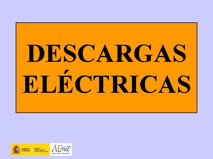 DESCARGAS ELÉCTRICAS 