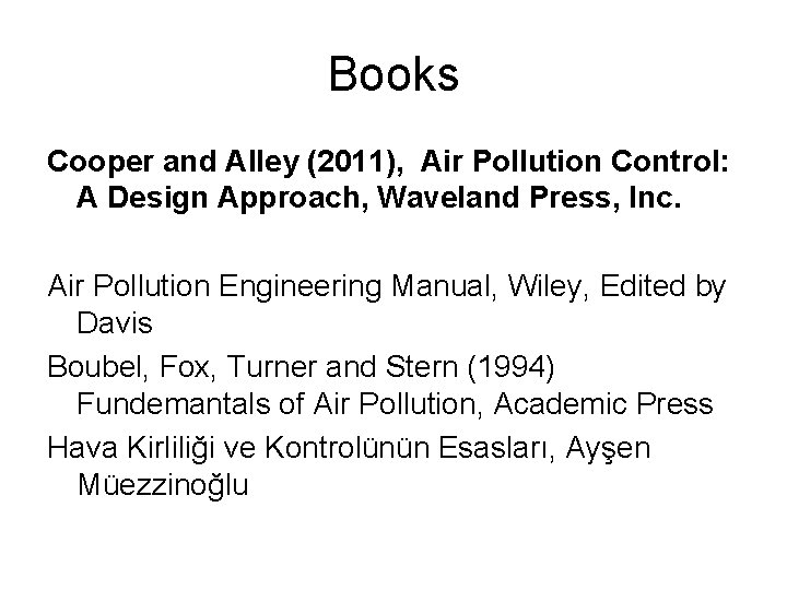 Books Cooper and Alley (2011), Air Pollution Control: A Design Approach, Waveland Press, Inc.