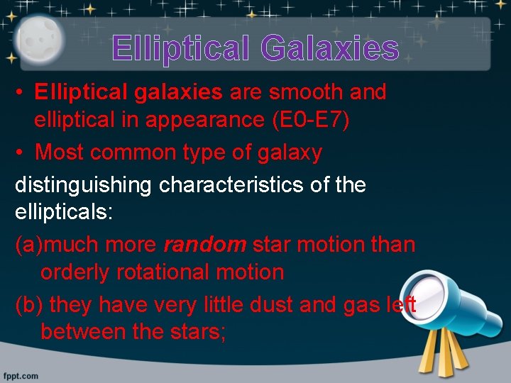 Elliptical Galaxies • Elliptical galaxies are smooth and elliptical in appearance (E 0 -E