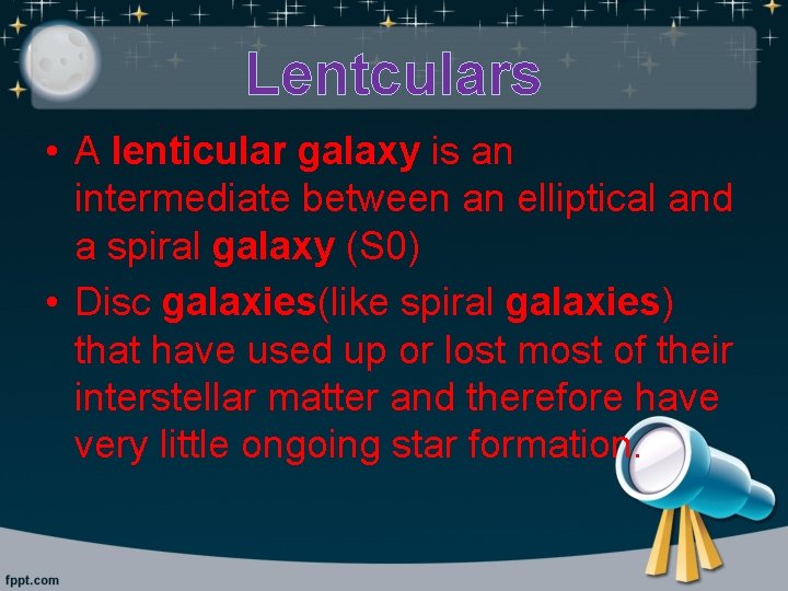 Lentculars • A lenticular galaxy is an intermediate between an elliptical and a spiral