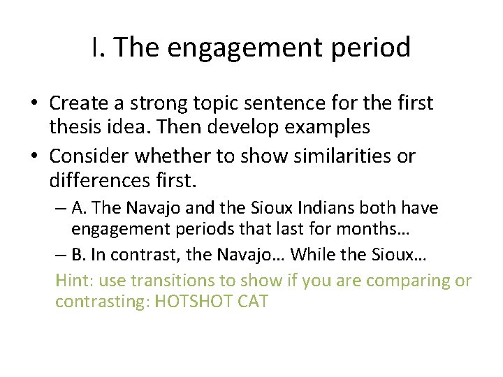 I. The engagement period • Create a strong topic sentence for the first thesis