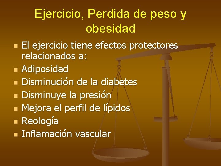 Ejercicio, Perdida de peso y obesidad n n n n El ejercicio tiene efectos