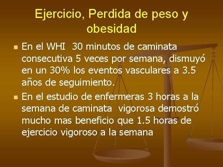 Ejercicio, Perdida de peso y obesidad n n En el WHI 30 minutos de