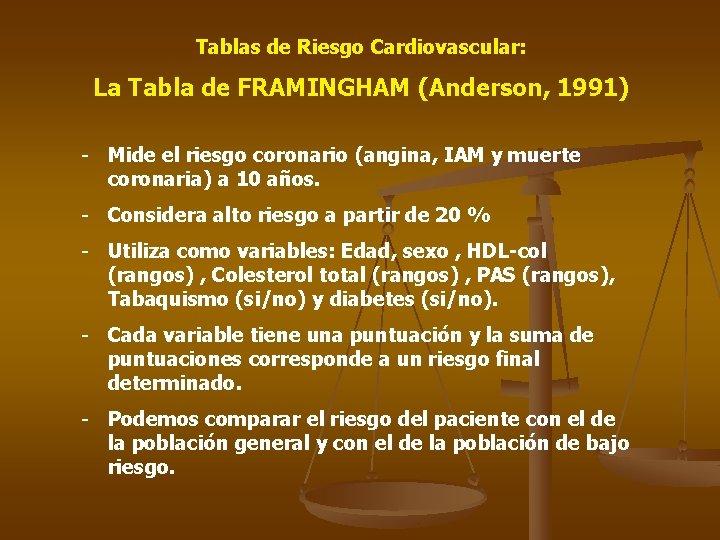 Tablas de Riesgo Cardiovascular: La Tabla de FRAMINGHAM (Anderson, 1991) - Mide el riesgo