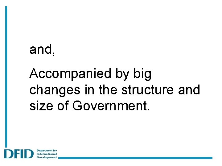 and, Accompanied by big changes in the structure and size of Government. 