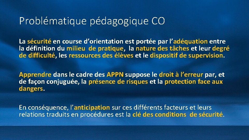 Problématique pédagogique CO La sécurité en course d’orientation est portée par l’adéquation entre la