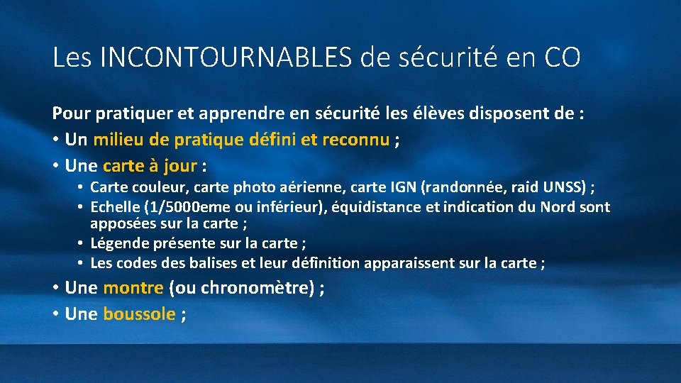 Les INCONTOURNABLES de sécurité en CO Pour pratiquer et apprendre en sécurité les élèves