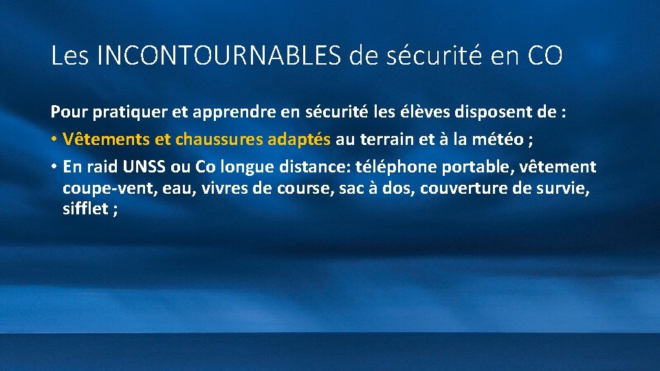 Les INCONTOURNABLES de sécurité en CO Pour pratiquer et apprendre en sécurité les élèves