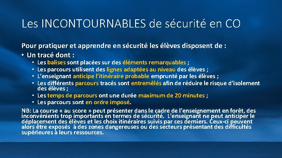 Les INCONTOURNABLES de sécurité en CO Pour pratiquer et apprendre en sécurité les élèves