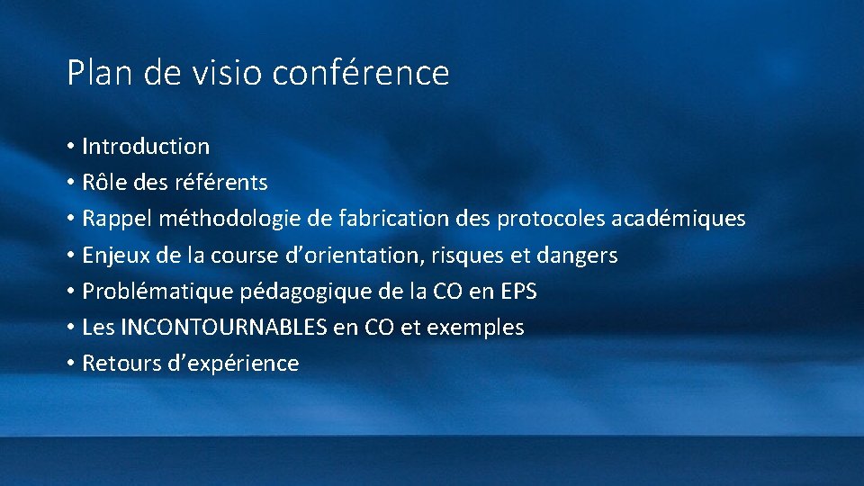 Plan de visio conférence • Introduction • Rôle des référents • Rappel méthodologie de