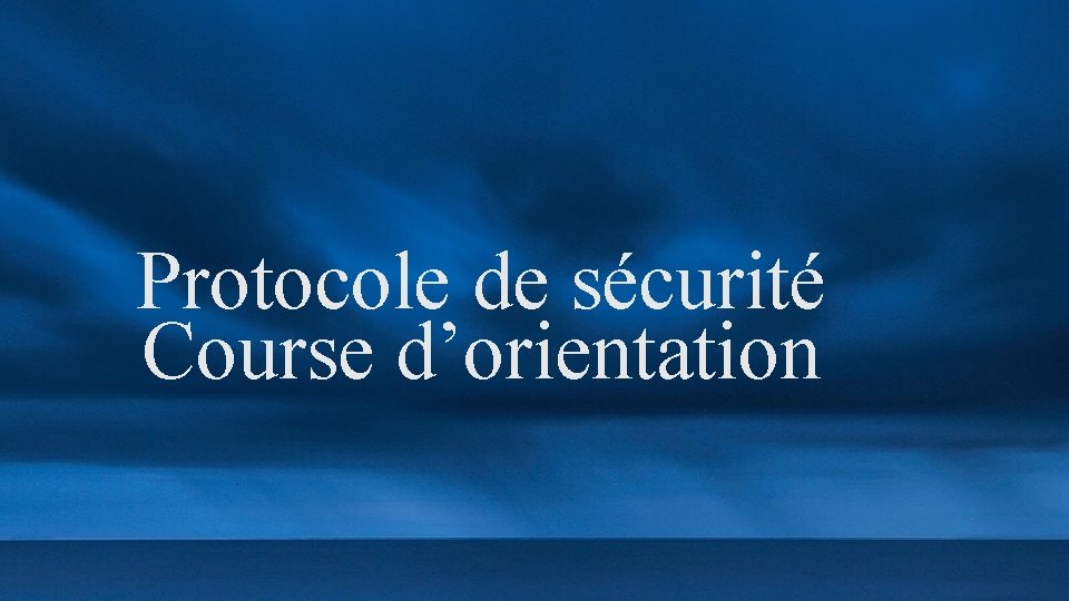 Protocole de sécurité Course d’orientation 