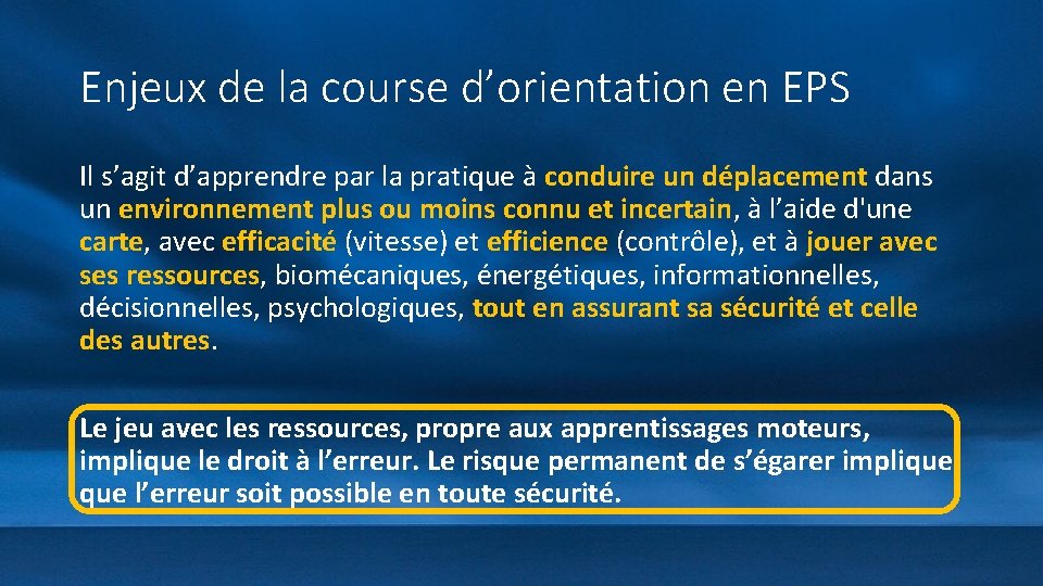 Enjeux de la course d’orientation en EPS Il s’agit d’apprendre par la pratique à