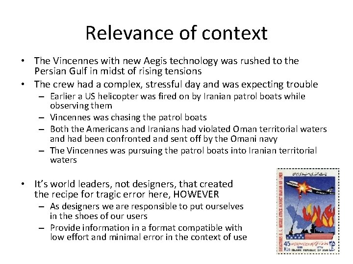 Relevance of context • The Vincennes with new Aegis technology was rushed to the