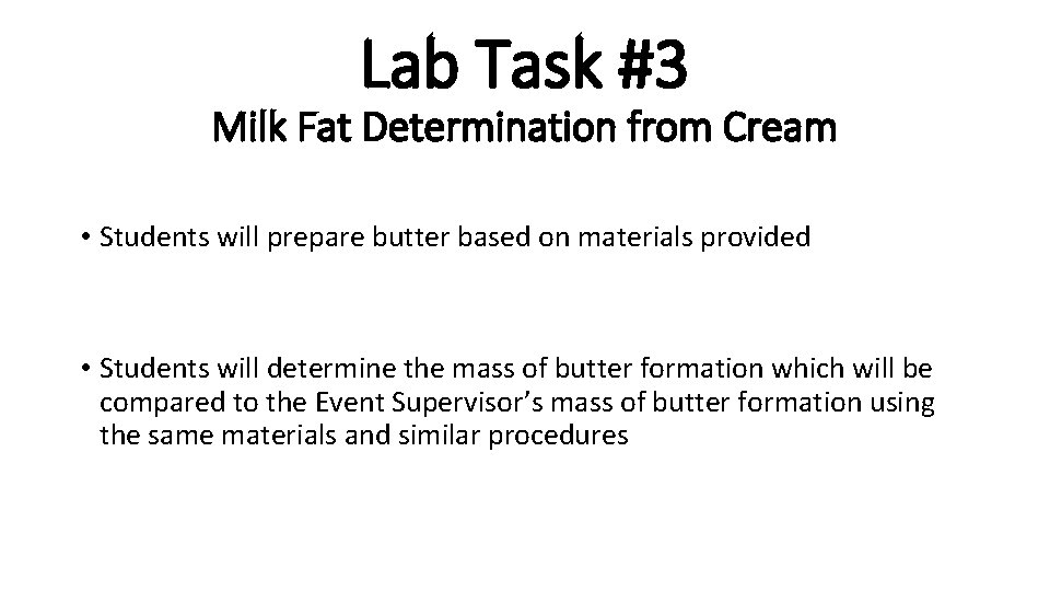 Lab Task #3 Milk Fat Determination from Cream • Students will prepare butter based