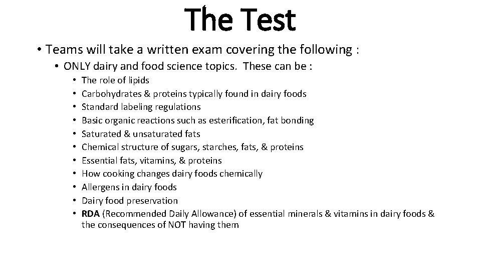 The Test • Teams will take a written exam covering the following : •