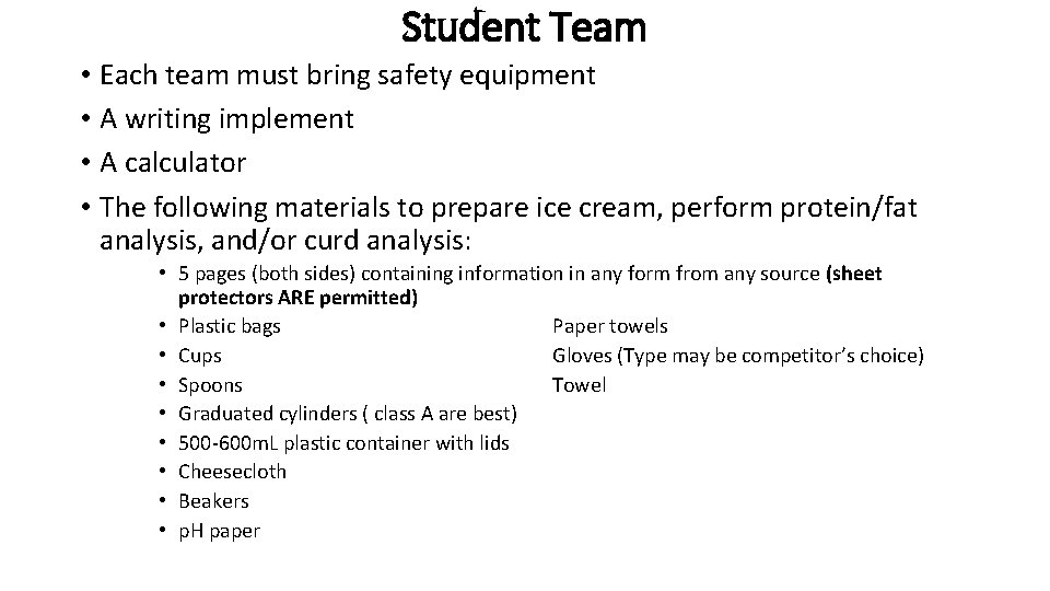 Student Team • Each team must bring safety equipment • A writing implement •
