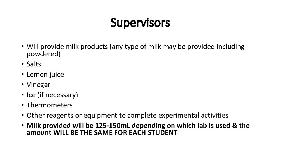 Supervisors • Will provide milk products (any type of milk may be provided including