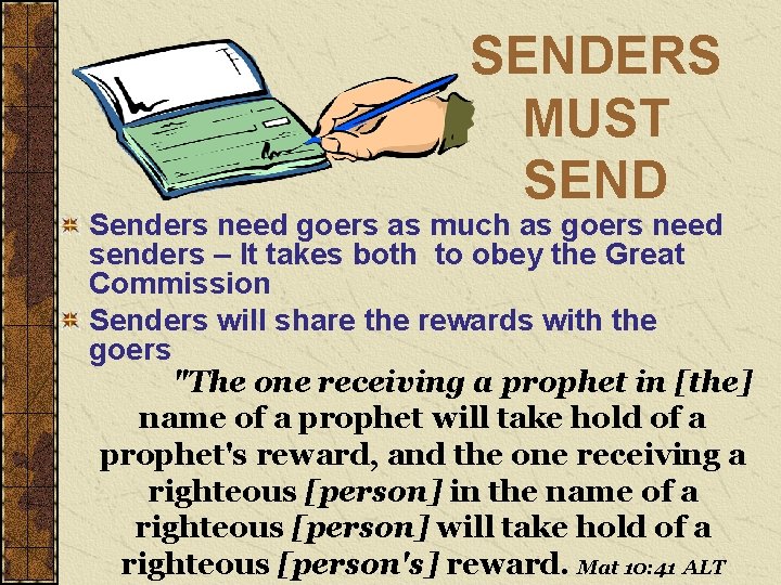 SENDERS MUST SEND Senders need goers as much as goers need senders – It