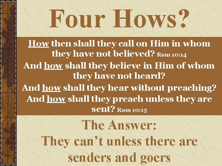 Four Hows? How then shall they call on Him in whom they have not