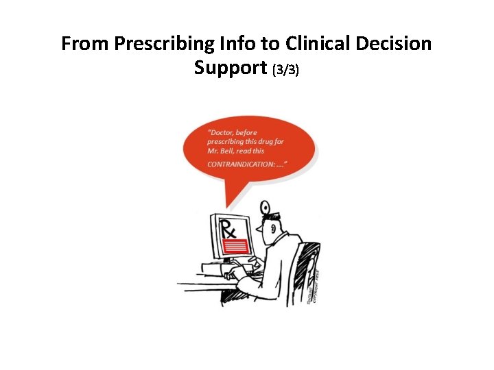 From Prescribing Info to Clinical Decision Support (3/3) 