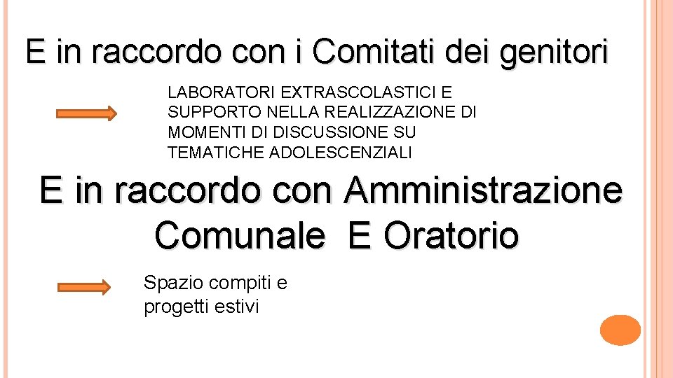 E in raccordo con i Comitati dei genitori LABORATORI EXTRASCOLASTICI E SUPPORTO NELLA REALIZZAZIONE