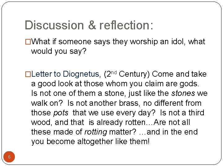 Discussion & reflection: �What if someone says they worship an idol, what would you