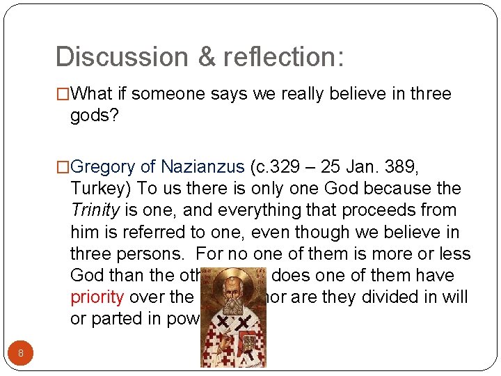 Discussion & reflection: �What if someone says we really believe in three gods? �Gregory