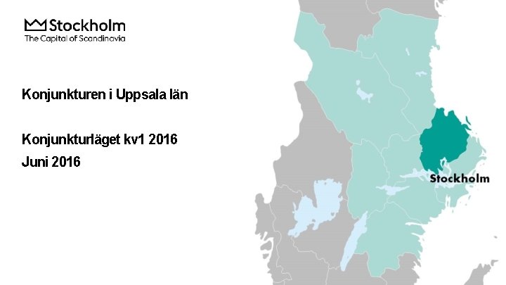 Konjunkturen i Uppsala län Konjunkturläget kv 1 2016 Juni 2016 